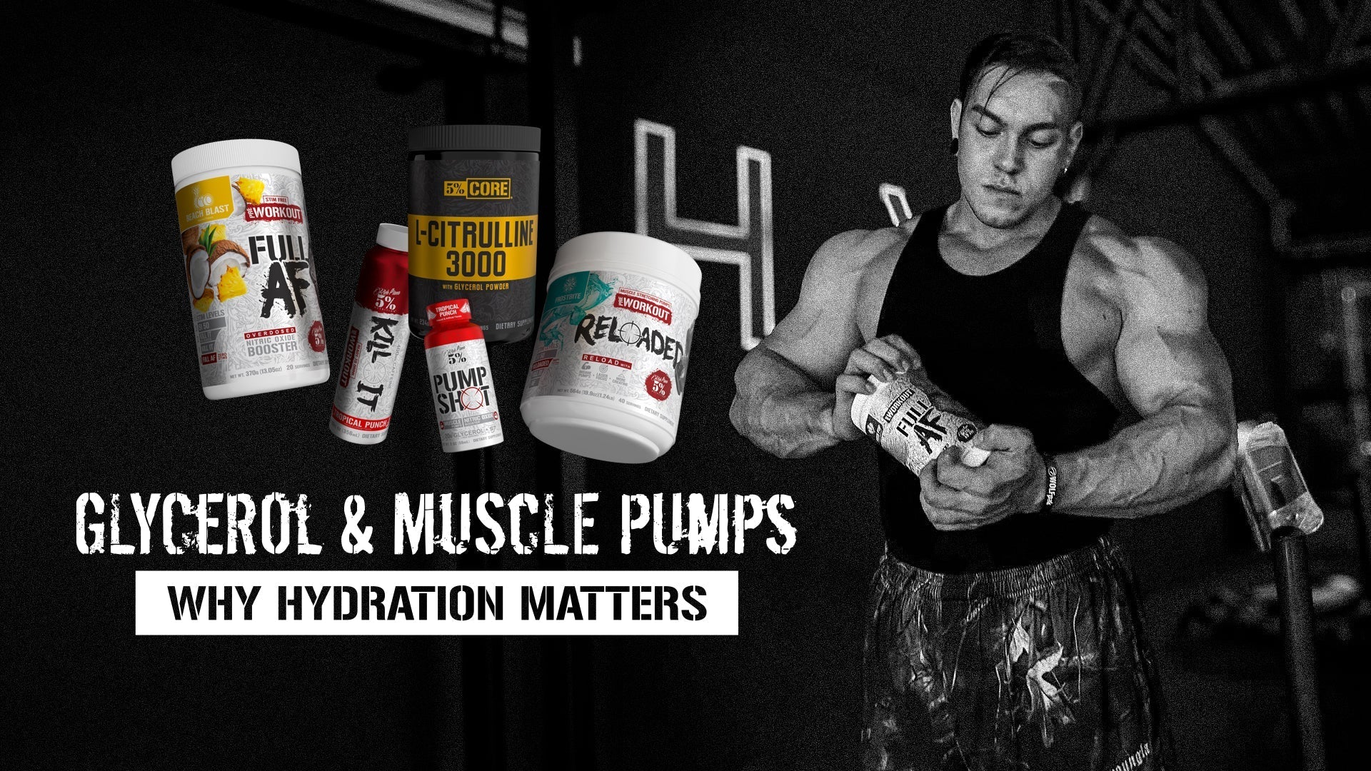Glycerol & Muscle Pumps - Why Hydration Matters